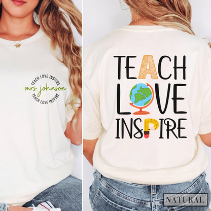 Teach Love Inspire Personalized Teacher Shirt with Custom Teacher Name