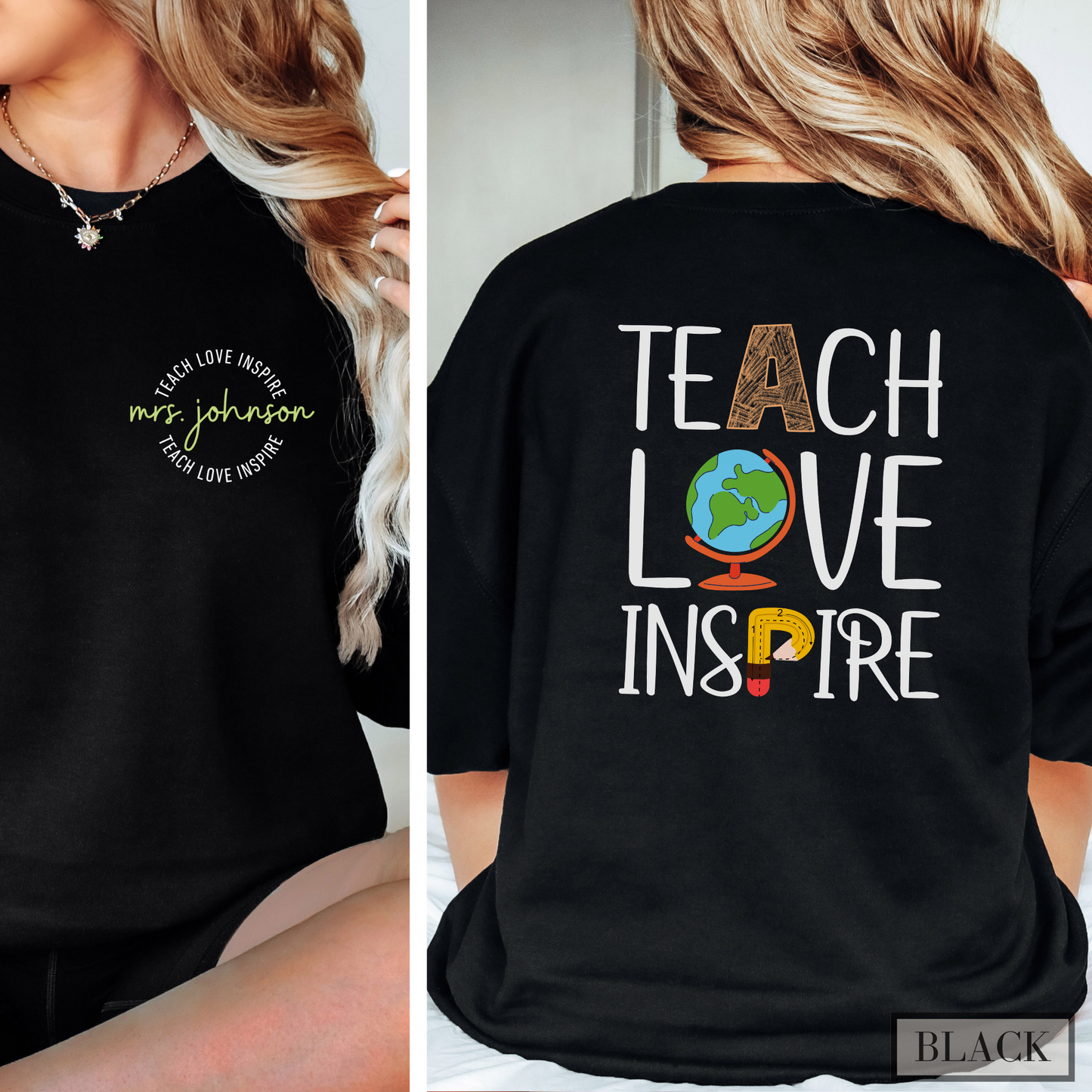 Teach Love Inspire Personalized Teacher Sweatshirt with Custom Teacher Name