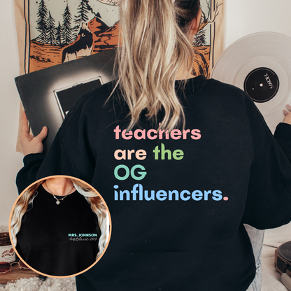 Teacher are the OG Influencers Personalized Teacher Sweatshirt with Custom Teacher Name