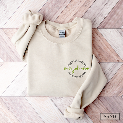 Teach Love Inspire Personalized Teacher Sweatshirt with Custom Teacher Name