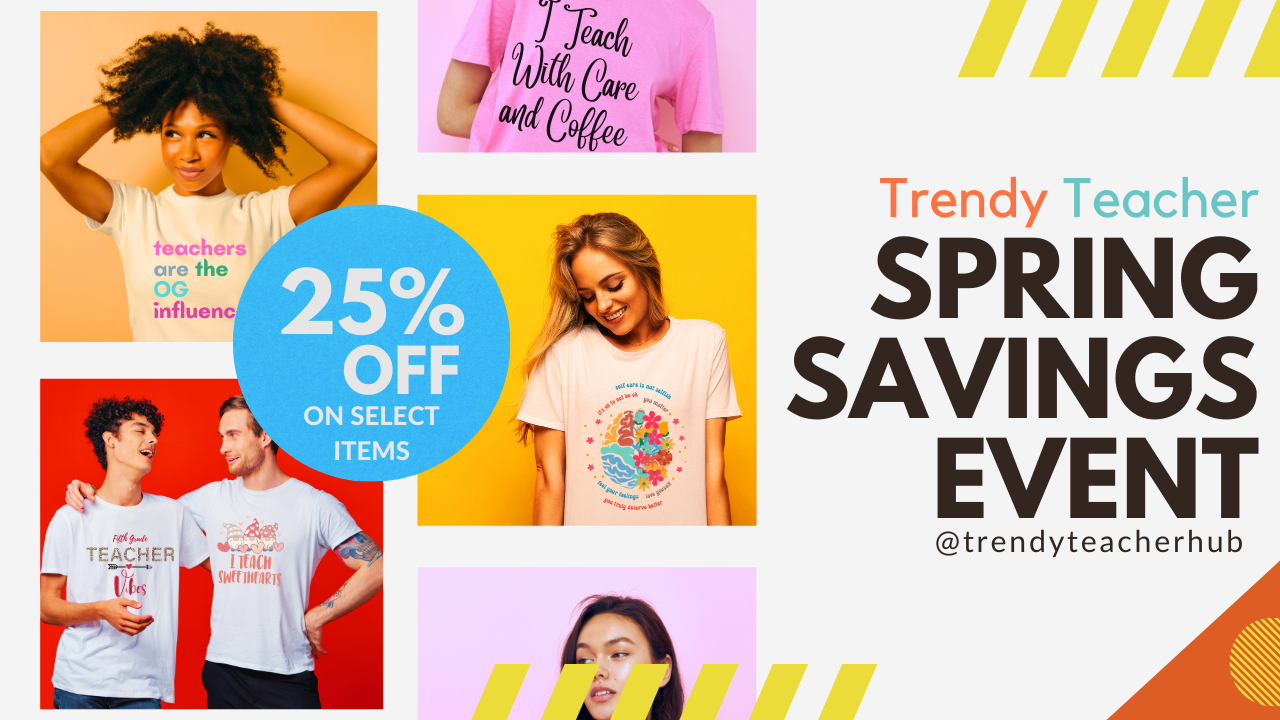 Trendy Teacher Hub's Spring saving Event Annoucement banner on trendyteacher.com. Select items on sale for 25% off. Shop Now.
